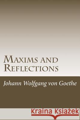 Maxims and Reflections Johann Wolfgan 9781499591729 Createspace