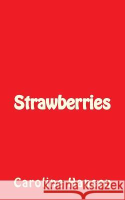 Strawberries Caroline Hansen 9781499591842