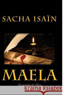 Maela: Les peuples de Terra T1 Isain, Sacha 9781499594805 Createspace