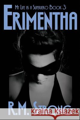 Erimentha R. M. Strong 9781499595970 Createspace