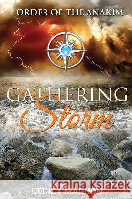 Gathering Storm: Order of the Anakim Cecily Magnon 9781499598568