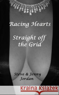 Racing Hearts Straight off the Gird Jordan, Jenny 9781499601626 Createspace