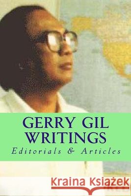 Gerry Gil Writings: Editorials & Articles Danny Gil Tatay Jobo Elize 9781499601718 Createspace