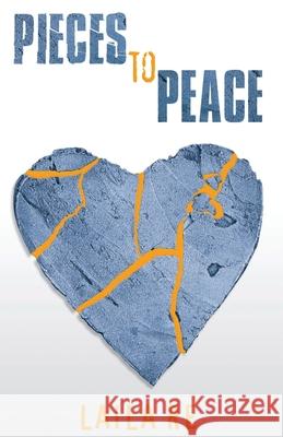 Pieces to Peace Laila Re 9781499602494 Createspace Independent Publishing Platform