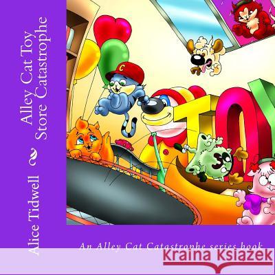 Alley Cat Toy Store Catastrophe Mrs Alice E. Albrecht 9781499603262 Createspace