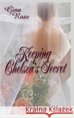 Keeping Chelsea's Secret Gina Rose Sybrina Durant 9781499603583