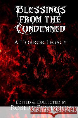 Blessings from the Condemned: A Horror Legacy H. P. Lovecraft E. (Edith) Nesbit Edgar Allan Poe 9781499609264 Createspace