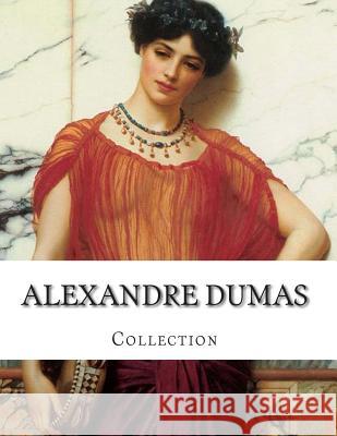 Alexandre Dumas, Collection Alexandre Dumas Henry Llewelly 9781499609400