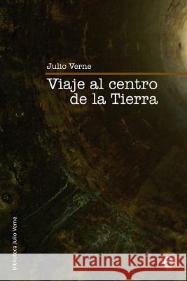 Viaje al centro de la Tierra Fresneda, Ruben 9781499609509 Createspace