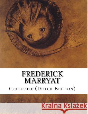 Frederick Marryat, Collectie (Dutch Edition) Frederick Marryat Willem Degenhardt A. J. Va 9781499609578