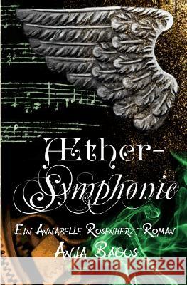 Aethersymphonie: Ein Annabelle Rosenherz Roman Anja Bagus 9781499612769