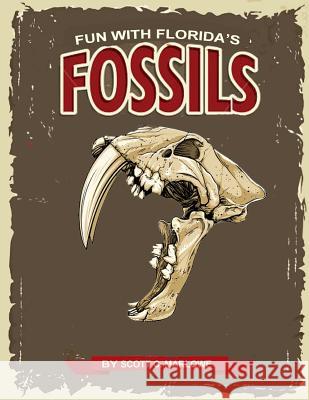 Fun With Florida's Fossils: A Learning Workbook for Young Paleontologists Marlowe, Scott C. 9781499614695