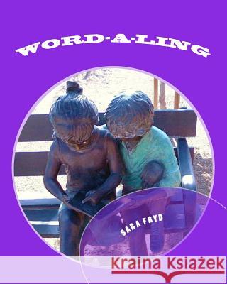 Word-a-Ling: word play Fryd, Sara 9781499616552 Createspace