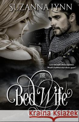 The Bed Wife: A Novella Suzanna Lynn 9781499619072 Createspace Independent Publishing Platform