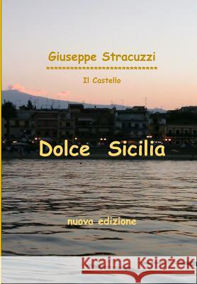 Dolce Sicilia Giuseppe Stracuzzi 9781499620337 Createspace