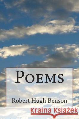 Poems Robert Hugh Benson Wilfrid Meynell 9781499620825 Createspace Independent Publishing Platform