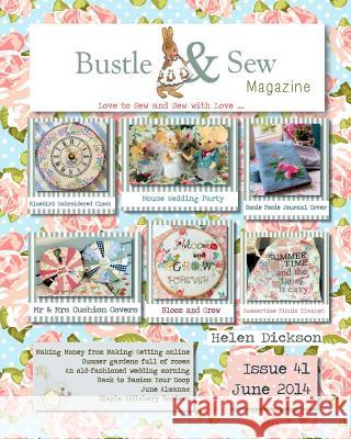 Bustle & Sew Magazine June 2014: Issue 41 Helen Dickson 9781499620924 Createspace