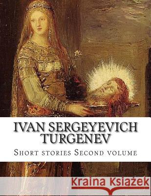 Ivan Sergeyevich Turgenev, Second volume. Clara Garnett, Constance 9781499620993 Createspace