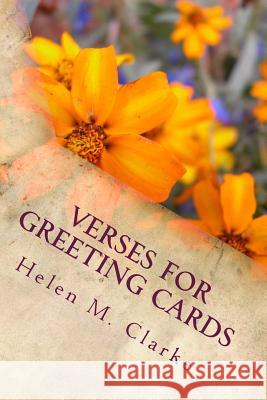Verses For Greeting Cards: Rhyming Poems For Use In Card Making Clarke, Helen M. 9781499622454 Createspace