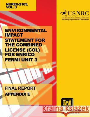 Environmental Impact Statement for the Combined License (COL) for Enrico Fermi Unit 3 Commission, U. S. Nuclear Regulatory 9781499623697 Createspace