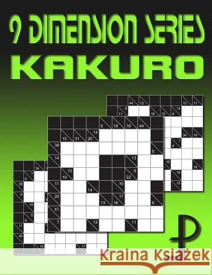 9 Dimension Series: Kakuro Puzzle Factory 9781499625912