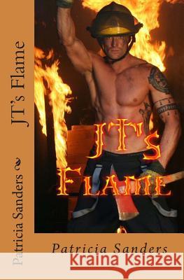 JT's Flame Patricia Sanders 9781499625967