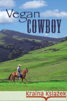 Vegan Cowboy Carol Treacy 9781499626490 Createspace