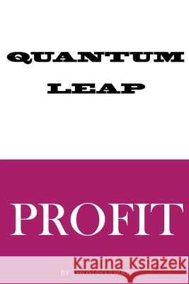 Quantum Leap Thomas M. Corry 9781499628012 Createspace Independent Publishing Platform