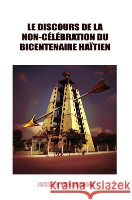 Le Discours de la non-celebration du Bicentenaire haitien Ferdinand, Joseph 9781499630824 Createspace