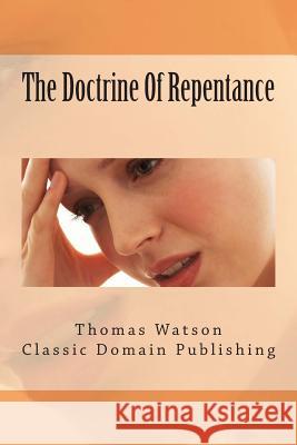 The Doctrine Of Repentance Publishing, Classic Domain 9781499630978