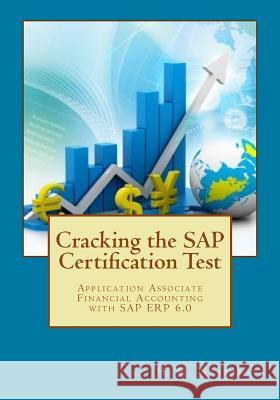 Cracking the SAP Certification Test: Application Associate Financial Accounting with SAP ERP 6.0 Nzabanita, H. G. 9781499632675 Createspace