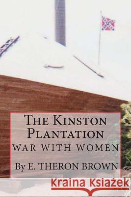 The Kinston Plantation Edgar Theron Brown 9781499632842 Createspace