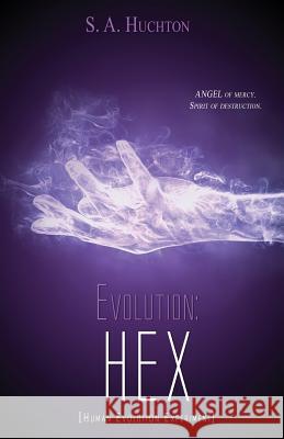 Evolution: Hex S. a. Huchton Starla Huchton 9781499635430 Createspace