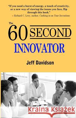 The 60 Second Innovator Jeff P. Davidson 9781499635744