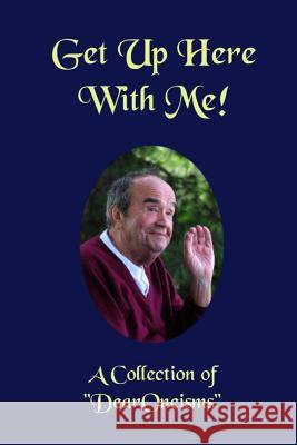 Get Up Here With Me!: A Book 0f 