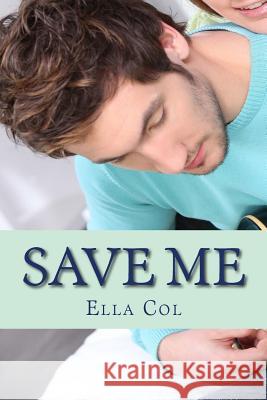 Save Me: Save Me Series 3 Ella Col Jenny Sims 9781499637960 Createspace