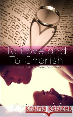 To Love and To Cherish V, Krissy 9781499639094 Createspace