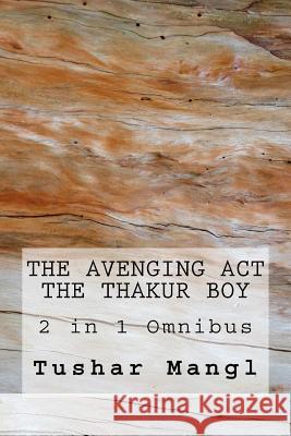 The Avenging Act -The Thakur Boy - 2 in 1 Omnibus Mangl, Tushar 9781499639230