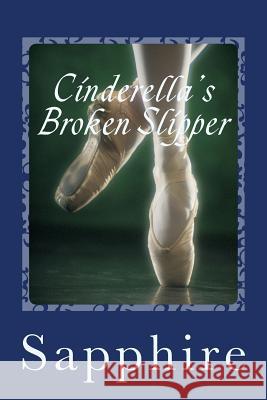 Cinderella's Broken Slipper Sapphire 9781499640816