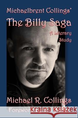 Michaelbrent Collings' The Billy Saga: A Literary Study Michael R. Collings 9781499642605