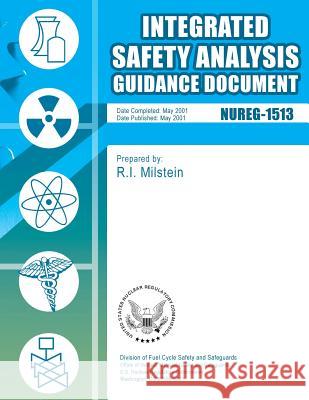 Integrated Safety Analysis Guidance Document U. S. Nuclear Regulatory Commission 9781499644272