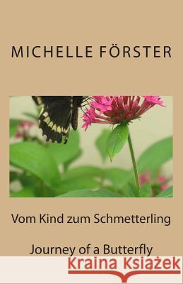 Vom Kind zum Schmetterling Forster, Michelle 9781499647341 Createspace