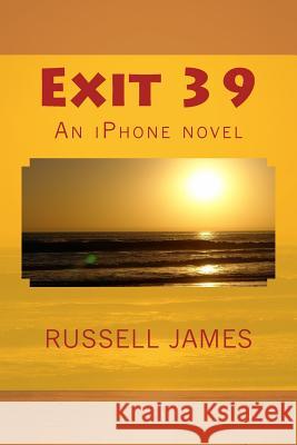 Exit 39 Russell James 9781499648379