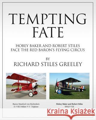 Tempting Fate: Hobey Baker and Robert Stiles Face The Red Baron's Flying Circus Glimcher, Sumner Jules 9781499649598 Createspace