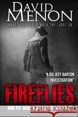 Fireflies: A Manchester crime story featuring DS Jeff Barton David Menon 9781499650709