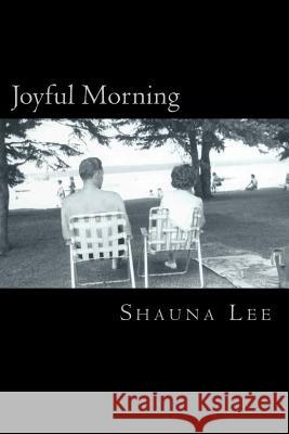 Joyful Morning Shauna Lee 9781499652253