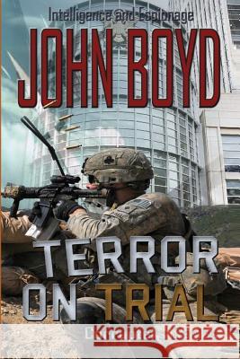 Terror on Trial John R. Boyd 9781499655476