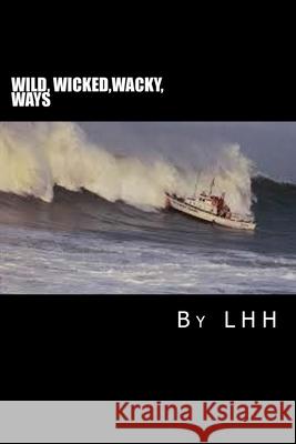 wild wicked wacky ways Horowitz 9781499655766