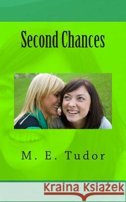 Second Chances M. E. Tudor 9781499655834 Createspace