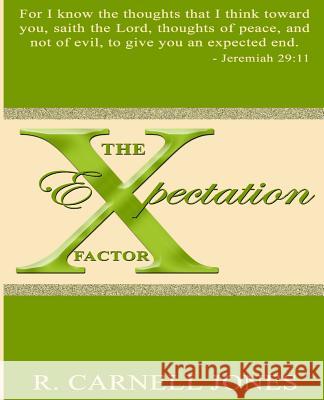 The Expectation Factor R. Carnell Jones 9781499656190 Createspace